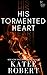 His Tormented Heart (Twisted Hearts #6)