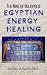 Egyptian Energy Healing by Shelley Kaehr Egyptian Energy Healing by Shelley Kaehr