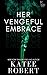 Her Vengeful Embrace (Twisted Hearts #7)