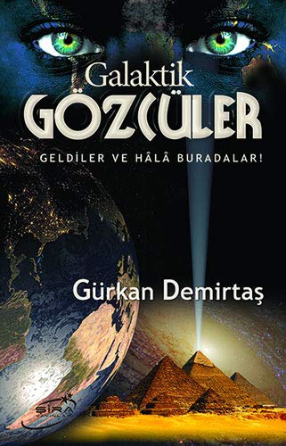 Galaktik Gözcüler: Geldiler ve Hala Buradalar! (Paperback)