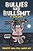 Bullies and Bullshit