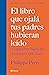 El libro que ojalá tus padres hubieran leído (y que a tus hijos les encantará que leas)