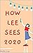 How Lee Sees 2020