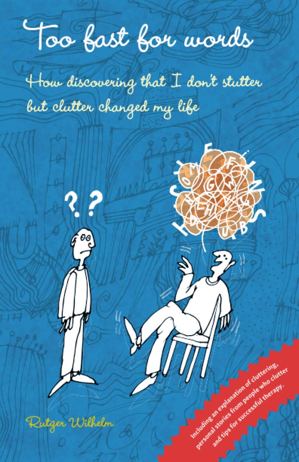Too fast for words: How discovering that I don't stutter but clutter changed my life (Paperback)
