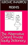 The Alternative Oxford Private Equity Dictionary Book cover for The Alternative Oxford Private Equity Dictionary