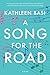 A Song For The Road by Kathleen M. Basi
