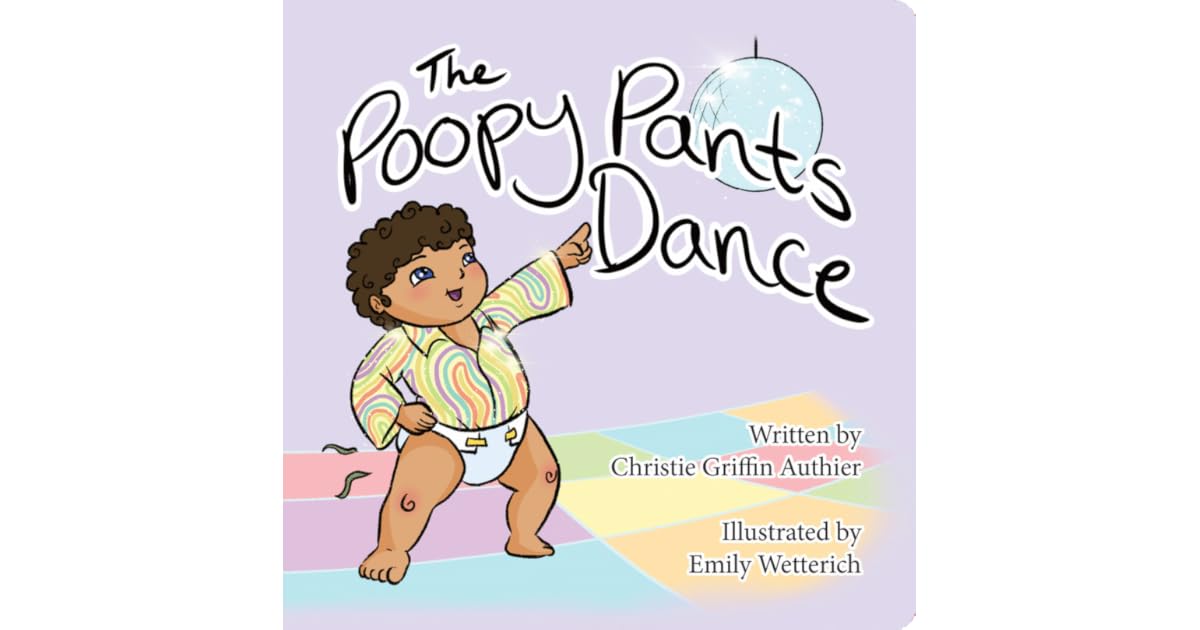 The Poopy Pants Dance by Christie Griffin Authier
