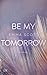 Be My Tomorrow