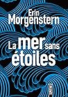 La Mer sans étoiles by Erin Morgenstern