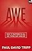 Awe: Why It Matters In All We Think, Say And Do