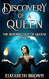 Discovery of a Queen (Resurrection of Queens, #1) Discovery of a Queen (Resurrection of Queens, #1)