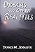 Dreams and Other Realities by Dennis Schaefer