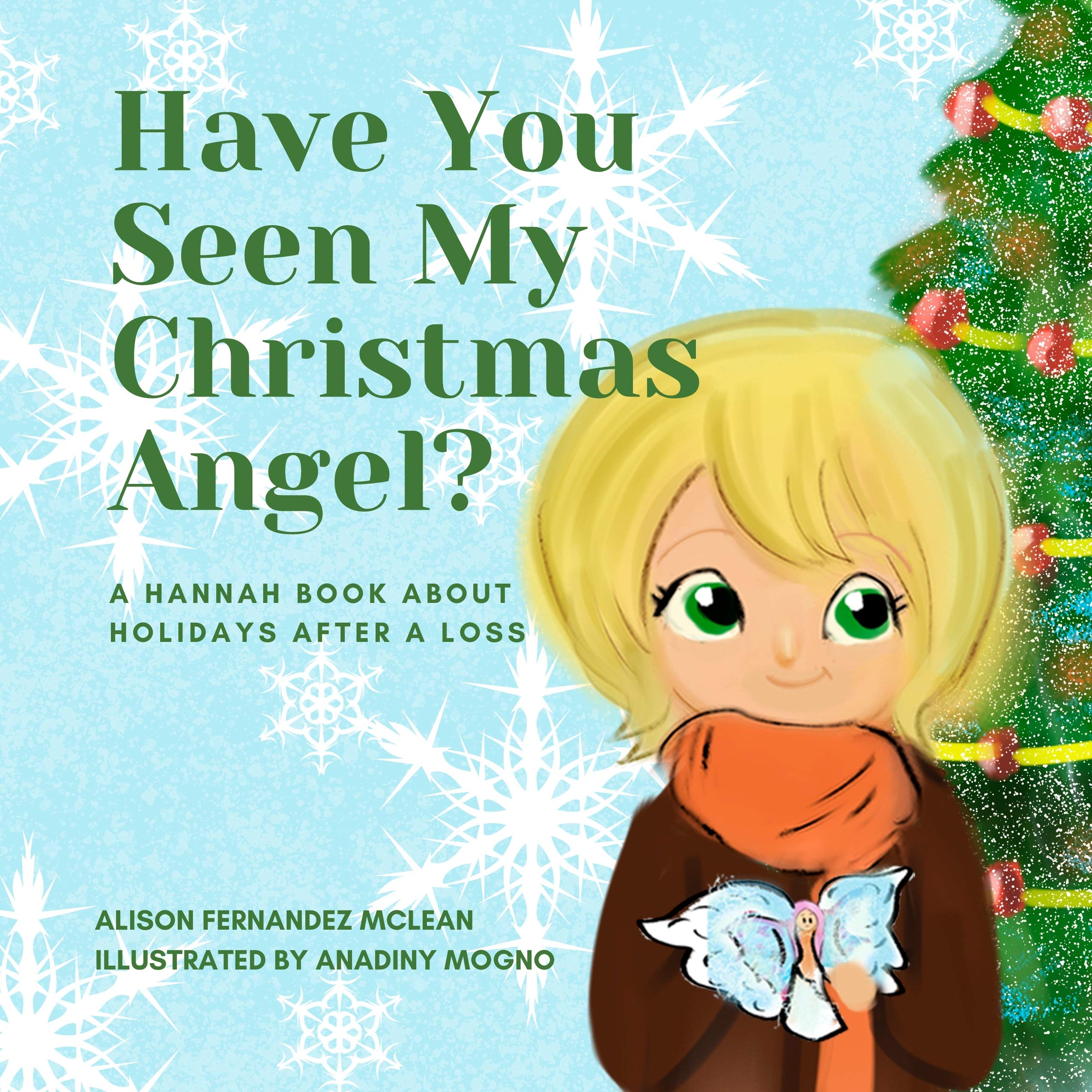 Have You Seen My Christmas Angel?: A Hannah Book About Holidays After a Loss (Kindle Edition)