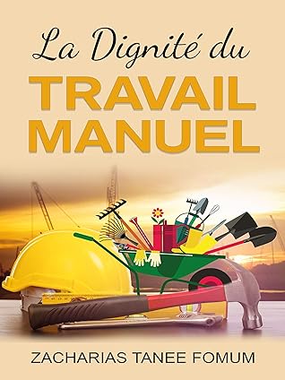 La Dignité du Travail Manuel (Aides Pratiques Pour les Vainqueurs t. 18)