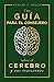 Una guía para el consejero sobre el cerebro y sus trastornos (Spanish Edition)