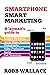 Smartphone Smart Marketing:...