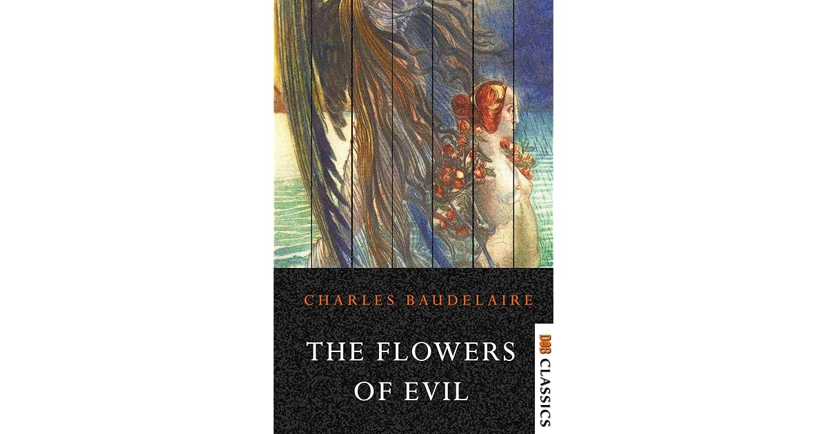 The Flowers Of Evil by Charles Baudelaire