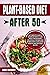 Plant-Based Diet After 50 by Anne Merritt