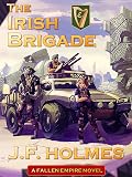 The Irish Brigade: A Fallen Empire Novel
