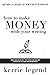 How to Make Money with Your Writing: Succeeding with Self-Publishing and Content Marketing for Your Writing Business (Writing & Marketing for Creative Entrepreneurs)