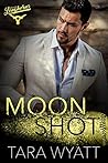 Moon Shot by Tara Wyatt