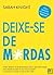 Deixe-se de m*rdas (Portuguese Edition)