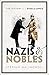 Nazis & Nobles by Stephan Malinowski