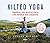 Kilted Yoga by Finlay Wilson