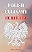 Polish Culinary Heritage: i...