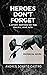HEROES DON'T FORGET: A STOR...