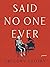 Said No One Ever