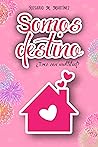 Somos destino by Rosario M. Martínez