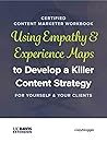 Using Empathy & Experiences Maps to Develop a Killer Content Strategy for Yourself & your Clients Using Empathy & Experiences Maps to Develop a Killer Content Strategy for Yourself & your Clients