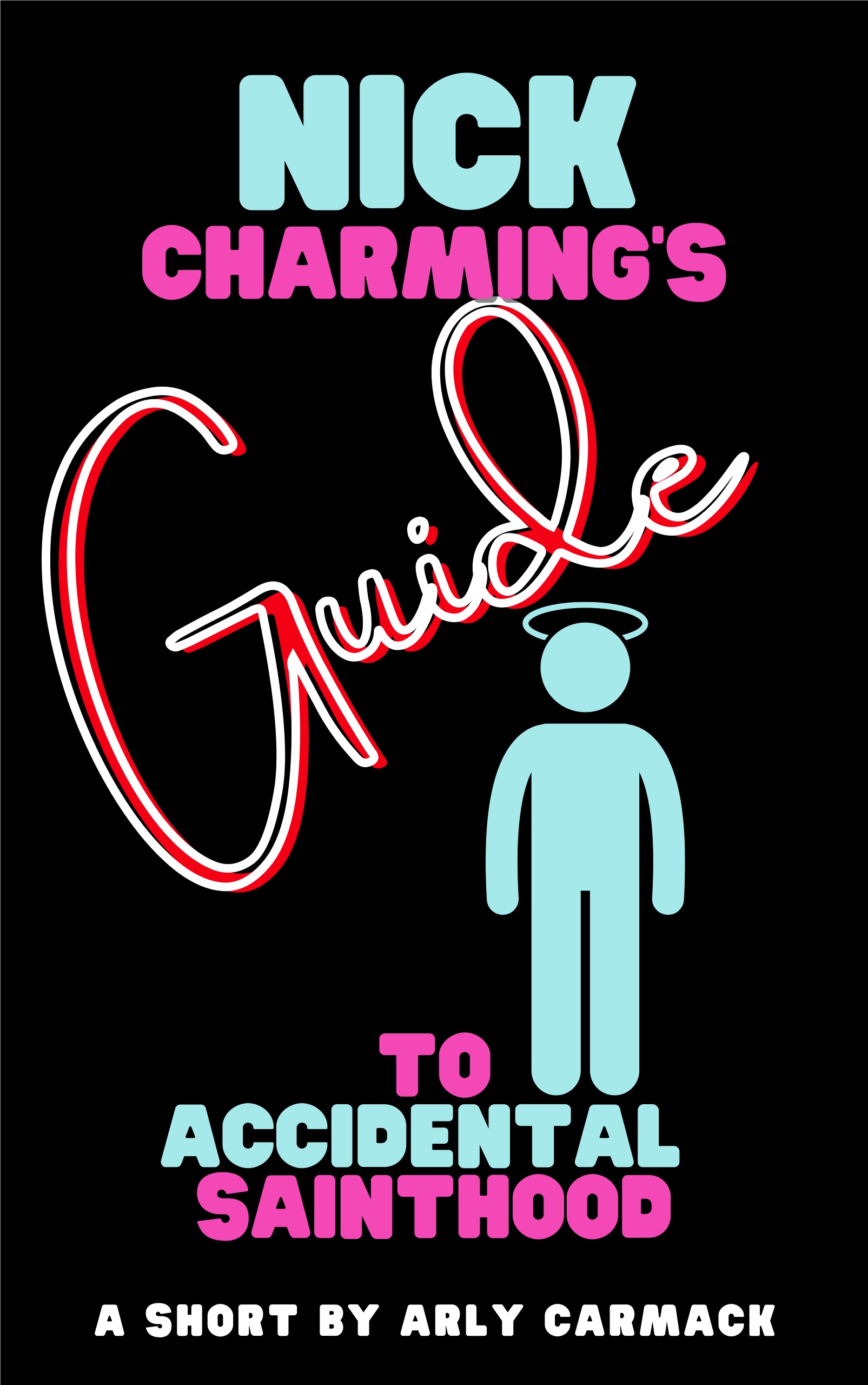 Nick Charming's Guide to Accidental Sainthood