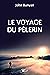 Le voyage du Pèlerin (French Edition)