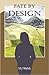 Fate by Design by M.J.Walsh