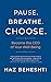 Pause. Breathe. Choose.: Become the CEO of Your Well-Being