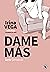 Dame más (Serie Cómplices 1) (Spanish Edition)