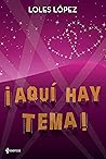 ¡Aquí hay tema! by Loles López