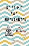 Reise mit zwei Unbekannten by Zoe Brisby