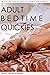 Adult Bedtime Quickies: A Collection Of Explicit Dirty Sex Stories