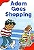 Adam Goes Shopping by Sean Young
