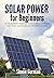 Solar Power for Beginners by Simon Gorman