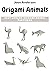 Origami Animals: Easy Lifel...