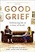 Good Grief: A self-help guide to recovery after death, and memoir about the covid 19 pandemic and loss of gang of four member Andy Gill, by an award-winning author