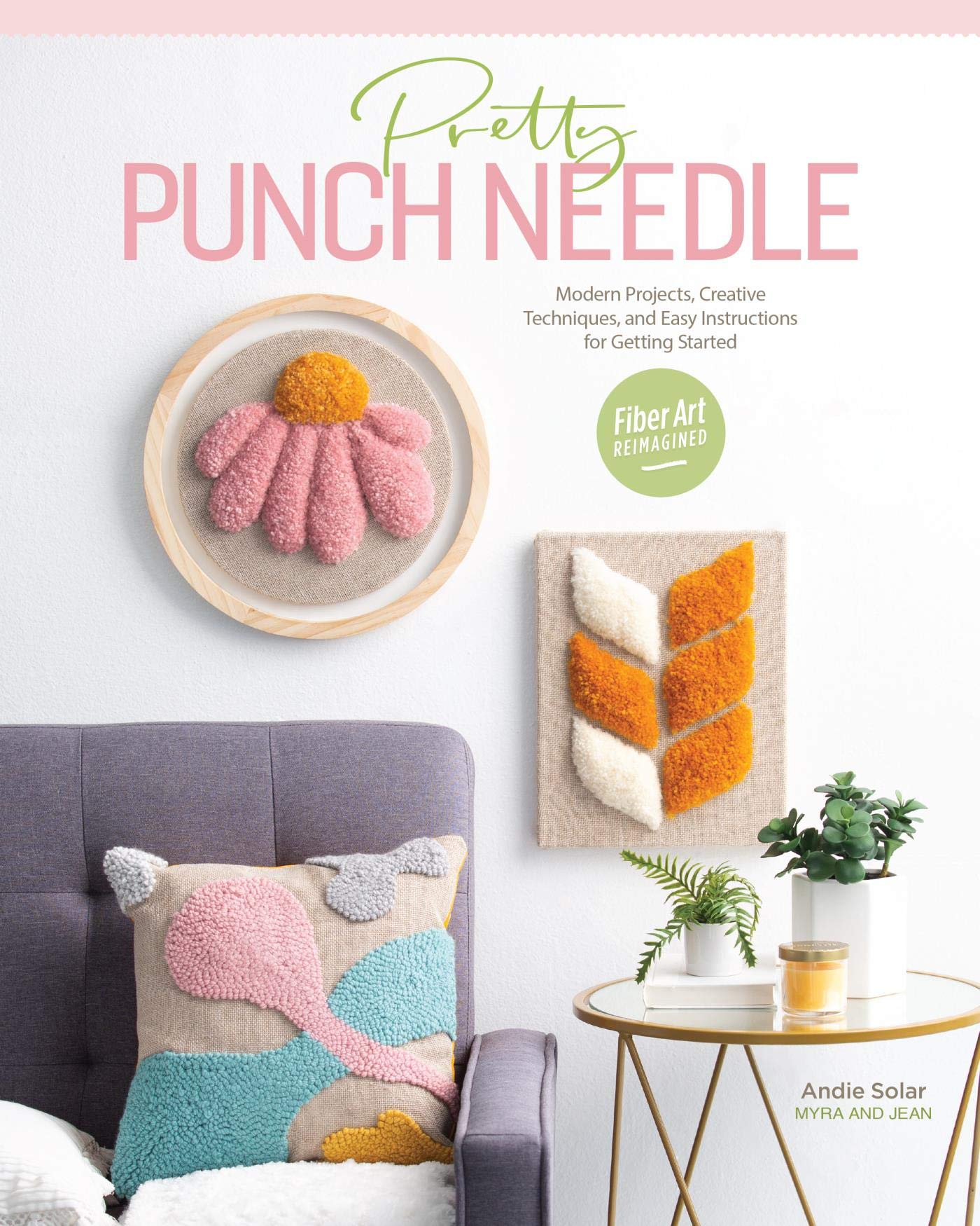 Pretty Punch Needle: Modern Projects, Creative Techniques, and Easy Instructions for Getting Started (Kindle Edition)