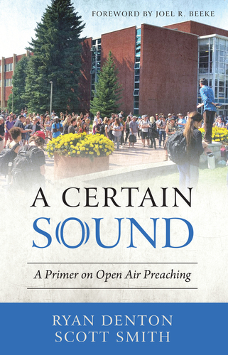 A Certain Sound: A Primer on Open Air Preaching (Paperback)