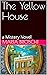 The Yellow House: a Mistery...