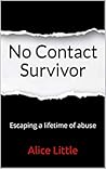 No Contact Survivor: Escaping a lifetime of abuse