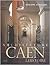 Caen: Architecture Et Histoire